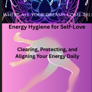Energy Hygiene for Self-Love